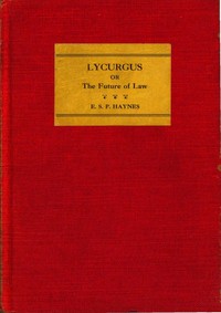 Lycurgus: Or, The Future of Law